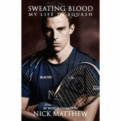 Dunlop Sweating Blood My Life In Squash By World Champion Nick Matthew